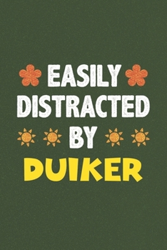 Paperback Easily Distracted By Duiker: Duiker Lovers Funny Gifts Dot Grid Journal Notebook 6x9 120 Pages Book