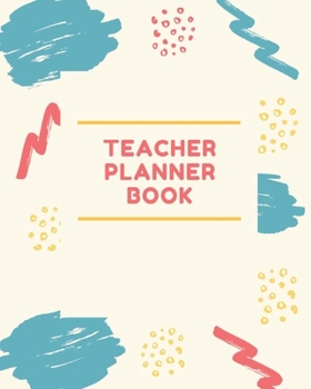 Paperback Teacher Planner Book: TEACHER JOURNAL/ORGANIZER INFO SHEET School Lesson Planner Teacher Record Book Teacher Notebooks and Journals Academic Book