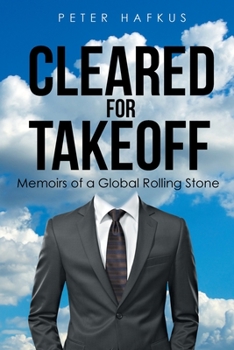 Paperback Cleared for Takeoff: Memoirs of a Global Rolling Stone Book