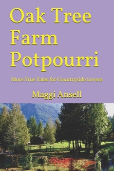 Paperback Oak Tree Farm Potpourri: More True Tales for Countryside Lovers Book