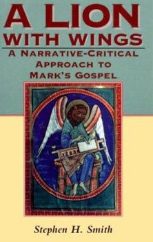Paperback A Lion With Wings: A Narrative-Critical Approach to Mark's Gospel (Biblical Seminar Ser. No. 39)) Book