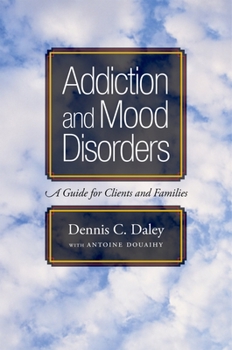 Paperback Addiction and Mood Disorders: A Guide for Clients and Families Book
