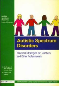 Paperback Autistic Spectrum Disorders: Practical Strategies for Teachers and Other Professionals Book