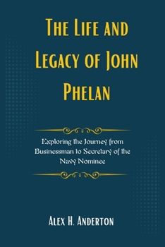 The Life and Legacy of John Phelan: Exploring the Journey from Businessman to Secretary of the Navy Nominee (The Architects of Trump's Vision: Profiling Key Administration Figures)