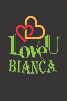 Paperback I Love You Bianca: Fill In The Blank Book To Show Love And Appreciation To Bianca For Bianca's Birthday Or Valentine's Day To Write Reaso Book