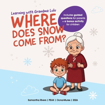 Learning with Grandma Lulu: Where Does Snow Come From?