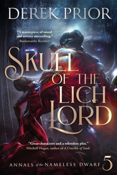 Skull of the Lich Lord: Soldier, Outlaw, Hero, King - Book #5 of the Annals of the Nameless Dwarf