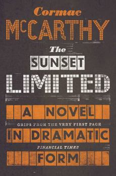Paperback The Sunset Limited: A Novel in Dramatic From Book