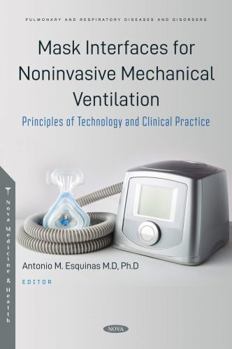 Hardcover Mask Interfaces for Noninvasive Mechanical Ventilation. Principles of Technology and Clinical Practice Book