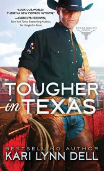 Tougher in Texas - Book #3 of the Texas Rodeo