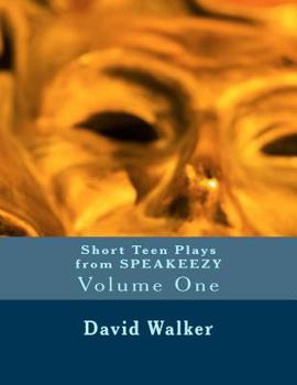 Paperback Short Teen Plays from Speakeezy: Volume One Book