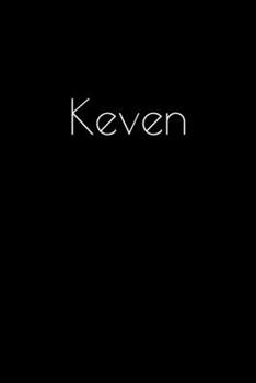 Keven: Notebook / Journal / Diary - 6 x 9 inches (15,24 x 22,86 cm), 150 pages. Personalized for Keven.