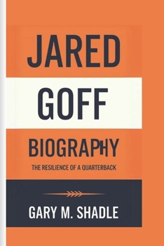 Paperback Jared Goff Biography: The Resilience of a Quarterback Book