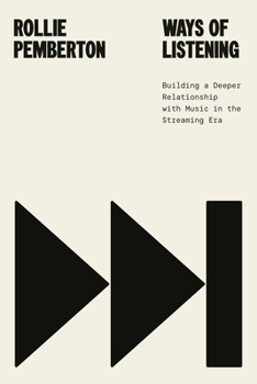 Hardcover Ways of Listening: Building a Deeper Relationship with Music in the Streaming Era Book