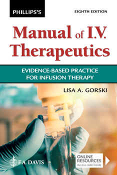 Paperback Phillips's Manual of I.V. Therapeutics: Evidence-Based Practice for Infusion Therapy Book