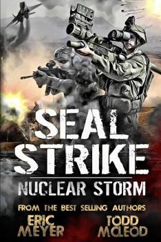 SEAL Strike: Nuclear Storm - Book #3 of the SEAL Strike