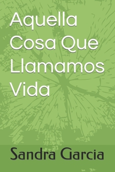 Paperback Aquella Cosa Que Llamamos Vida [Spanish] Book