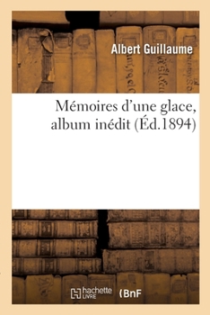 Paperback Mémoires d'une glace, album inédit [French] Book