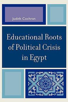 Hardcover Educational Roots of Political Crisis in Egypt Book