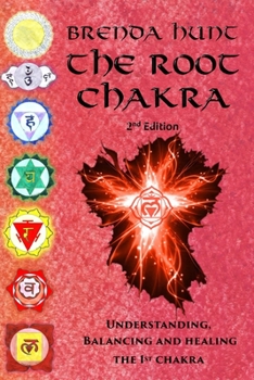 Paperback The Root Chakra: Understanding, Balancing and Healing the 1st Chakra Book