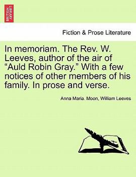 In Memoriam: The Rev. W. Leeves, Author of the Air of Auld Robin Gray: With a Few Notices of Other Members of His Family