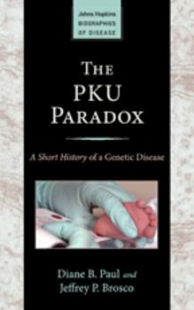 Paperback The PKU Paradox: A Short History of a Genetic Disease Book