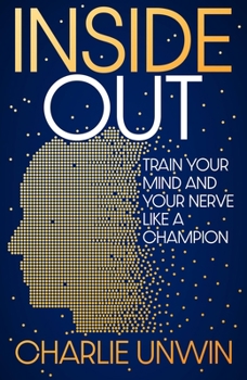 Hardcover Inside Out: Train Your Mind and Your Nerve Like a Champion Book