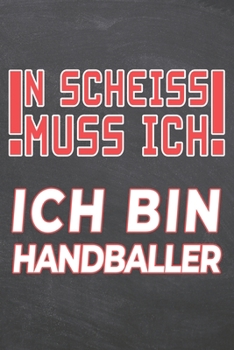 N Scheiss muss Ich Ich bin Handballer: Handballer Punktraster Notizbuch, Notizheft oder Schreibheft | 110  Seiten | Büro Equipment & Zubehör | ... Weihnachten oder Geburtstag (German Edition)