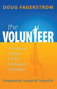Paperback The Volunteer: A Personal Toolkit for the Dedicated Volunteer Book