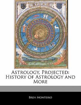 Paperback Astrology, Projected: History of Astrology and More Book