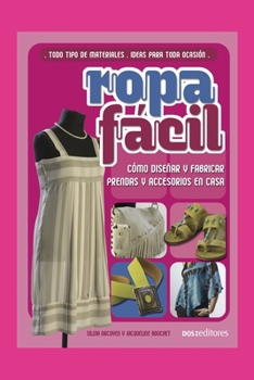 Paperback Ropa F?cil: c?mo dise?ar y fabricar prendas y accesorios en casa [Spanish] Book