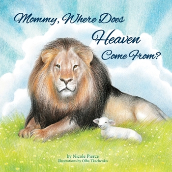 Paperback Mommy Where Does Heaven Come From? Book