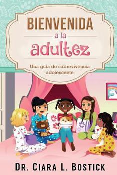 Paperback Bienvenida A La Adultez: Una guía de sobrevivencia adolescente [Spanish] Book