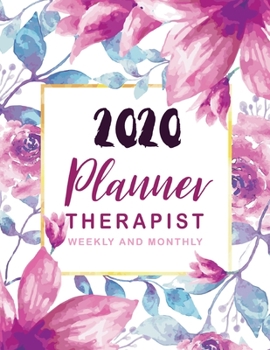 Therapist Planner 2020: Watercolor Flower | 12 Month and Weekly Daily Agenda Calendar Journal Notebook, Executive Planner and Organizer, 52 Week ... Books (2020 Planner Weekly And Monthly)