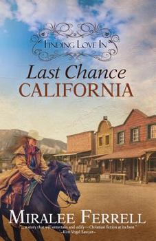 Love Finds You in Last Chance, CA (Love Finds You, Book 5)