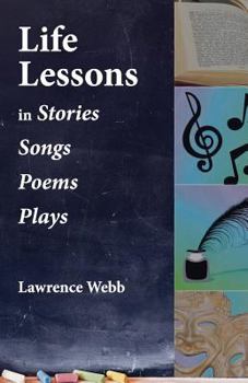 Paperback Life Lessons: In Stories, Songs, Poems, Plays Book