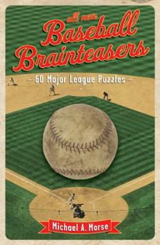 Paperback All-New Baseball Brainteasers: 60 Major League Puzzles Book