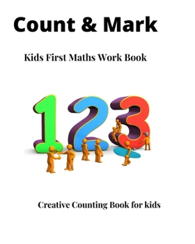 Paperback Count & Mark Kids First Maths work Book: Creative Counting Book for Kids Book