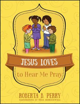 Hardcover Jesus Loves to Hear Me Pray Book