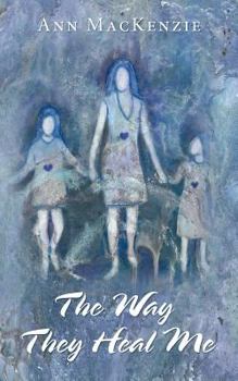 Paperback The Way They Heal Me Book