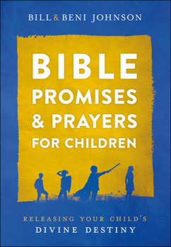 Hardcover Bible Promises and Prayers for Children: Releasing Your Child's Divine Destiny Book