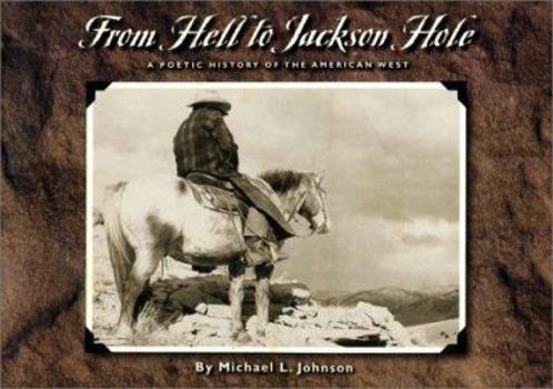 Paperback From Hell to Jackson Hole: A Poetic History of the American West Book