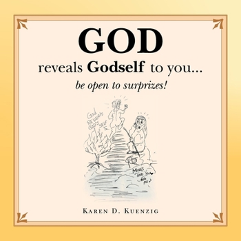 Paperback God Reveals Godself to You...: Be Open to Surprizes! Book