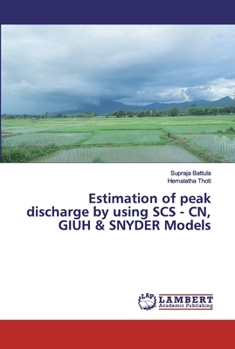 Paperback Estimation of peak discharge by using SCS - CN, GIUH & SNYDER Models Book