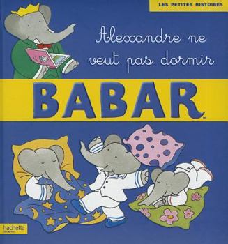 Hardcover Alexandre Ne Veut Pas Dormir [French] Book