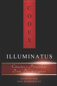 Paperback Codex Illuminatus: Citações e Provérbios de Dan Desmarques [Portuguese] Book