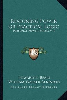 Paperback Reasoning Power Or Practical Logic: Personal Power Books V10 Book