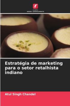 Estratégia de marketing para o setor retalhista indiano (Portuguese Edition)