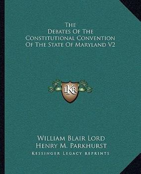 Paperback The Debates Of The Constitutional Convention Of The State Of Maryland V2 Book