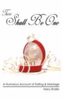 Paperback Two Shall Be One: A Humorous Account of Dating and Marriage Book